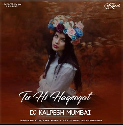 Tu Hi Haqeeqat - Chillout Mix - DJ Kalpesh 